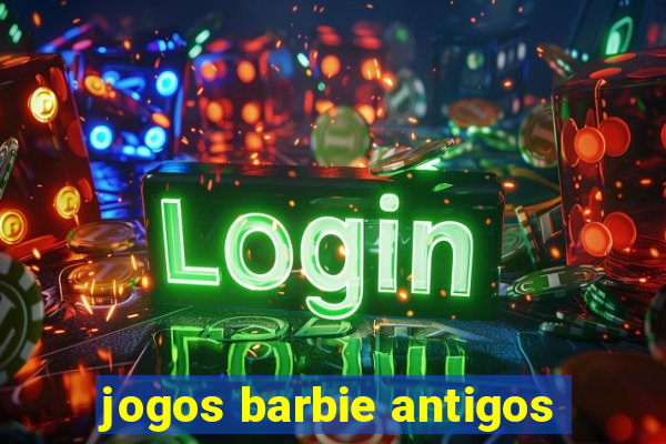 jogos barbie antigos